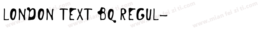 London Text BQ Regul字体转换